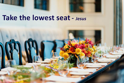 Take the lowest seat - Jesus 